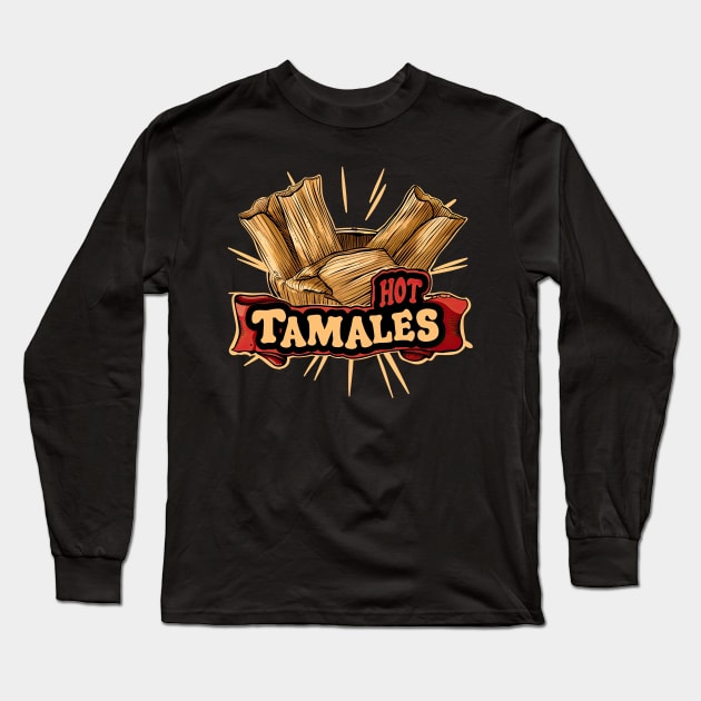 Mexican Faovrite Food hot tamales Long Sleeve T-Shirt by emhaz